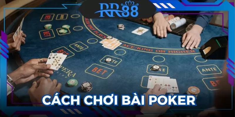 Cách Chơi Bài Poker