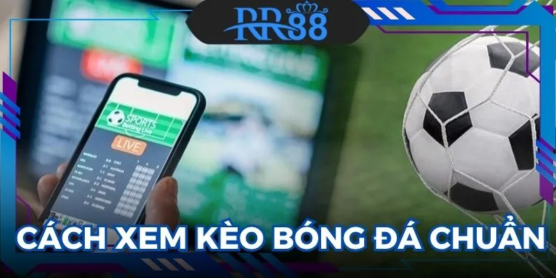 kèo bóng đá chuẩn